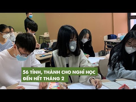 Video 56 tỉnh, thành cho học sinh nghỉ học hết tháng 2 ngừa... - youtube