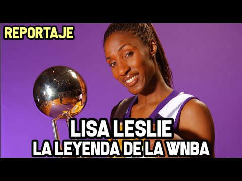 LISA LESLIE - Una Leyenda del baloncesto | Reportaje WNBA