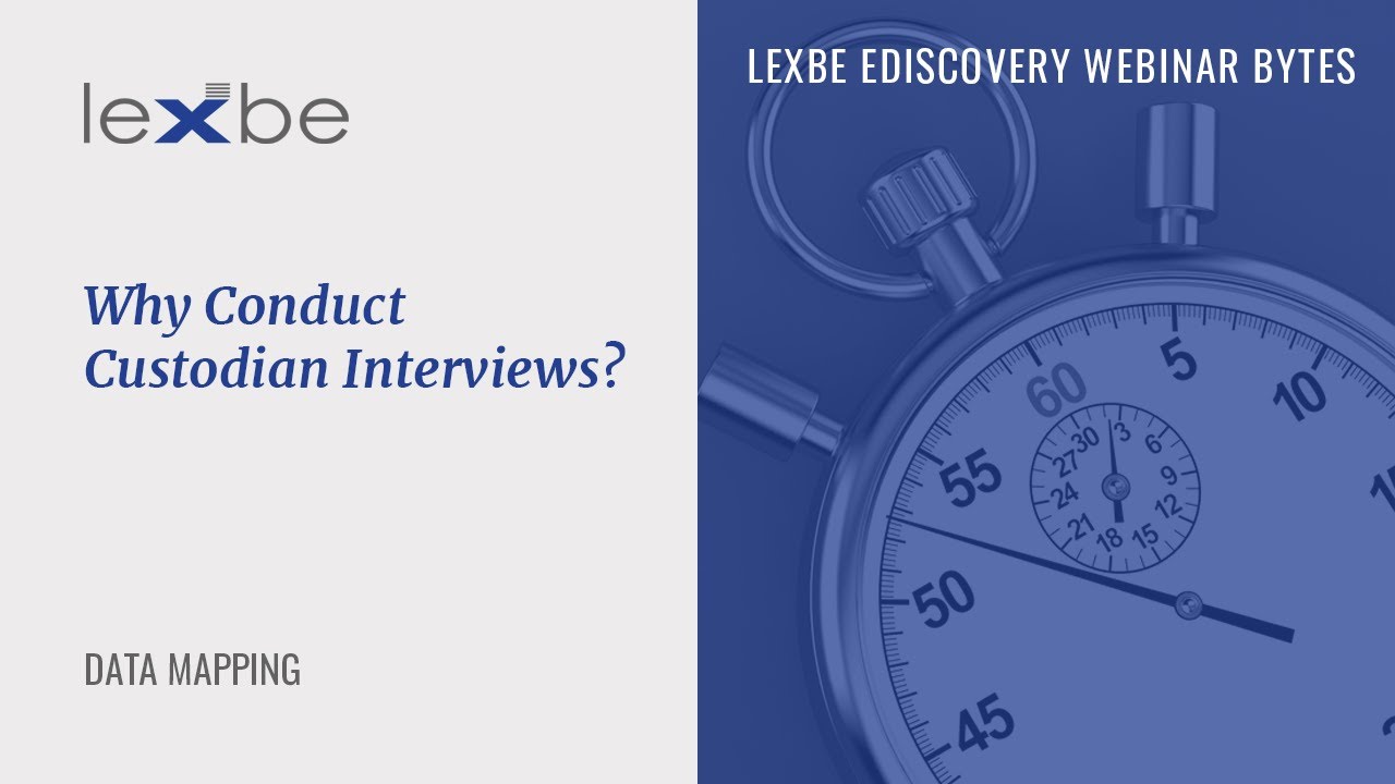 Webinar Bytes: Why Conduct Custodian Interviews?