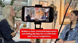 Mulberry Gate, Postnatal Depression and Selling My Way Out of £40k Debt | Tracey Longbottom