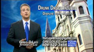 Injured Drunk Driver - Your Legal Minute, by Attorney Greg DiLeo