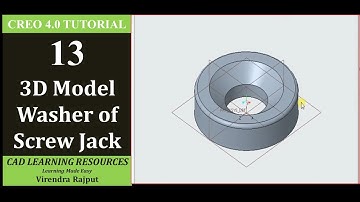 Creo Tutorial 13:  Generate 3D Model-Washer of Screw Jack using Creo 4.0  By Virendra Rajput