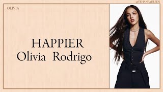 Video thumbnail of "OLIVIA RODRIGO - HAPPIER LYRICS"