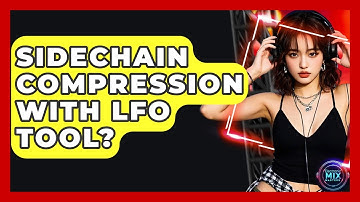 Sidechain Compression With LFO Tool? - Electronic Mix Masters