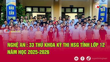 Nghệ An : 33 thủ khoa Kỳ thi HSG Tỉnh lớp 12 năm học 2025-2026