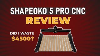 New Shapeoko 5 Pro CNC Honest Review: Is It Worth The Investment? | Brett's Laser Garage