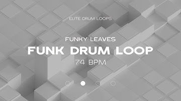 FUNK DRUM LOOP - 74 BPM - FUNKY LEAVES