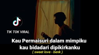 KAU PERMAISURI DALAM MIMPIKU KAU BIDADARI DI PIKIRANKU - (BENK - SWEET LOVE) cover agusriansyah