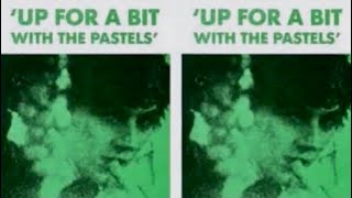 The Pastels- Up For A Bit With The Pastels (Side Two) - YouTube