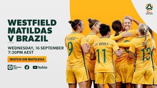 Full Game: Westfield Matildas v Brazil in 2017 friendly