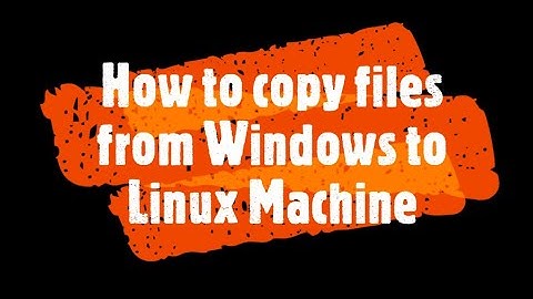 How do I transfer files from Windows to Linux server?