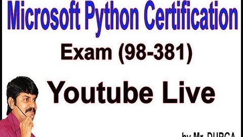 Microsoft Python Certification Exam (98-381)YouTube Live Stream by Durga Sir @ 5:00PM