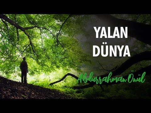 Yalan Dünya | Abdurrahman Önül - İlahi