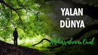 Yalan Dünya | Abdurrahman Önül - İlahi Resimi