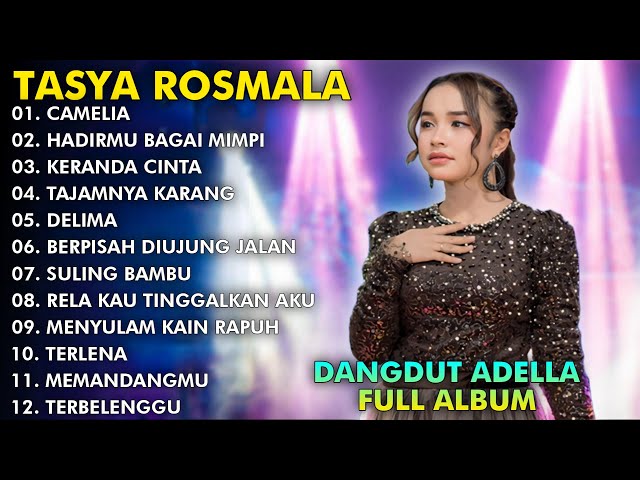 CAMELIA, HADIRMU BAGAI MIMPI, KERANDA CINTA - TASYA ROSMALA TERBARU FULL ALBUM ADELLA 2024 class=