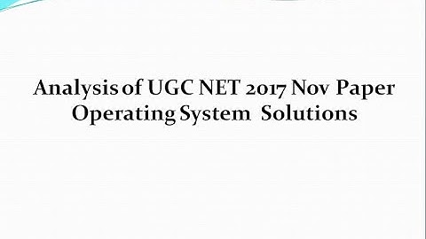 Analysis of NET NOV 2017 Paper Part 3:  Operating Systems