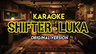 Shifter - Luka (Karaoke) Original Version