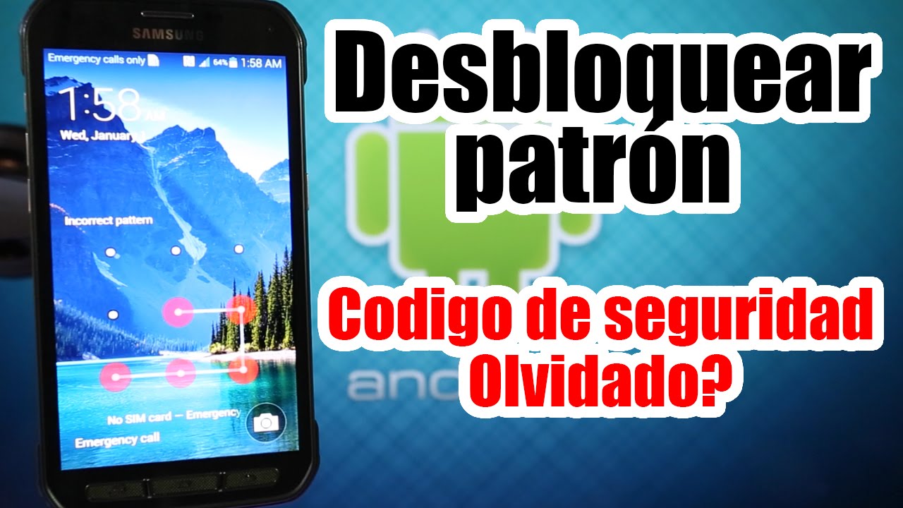 Como Desbloquear Telefono Android / Resetear patrón de desbloqueo ...