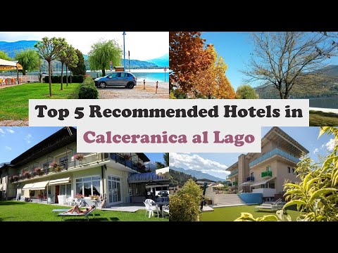 Top 5 Recommended Hotels In Calceranica al Lago | Best Hotels In Calceranica al Lago