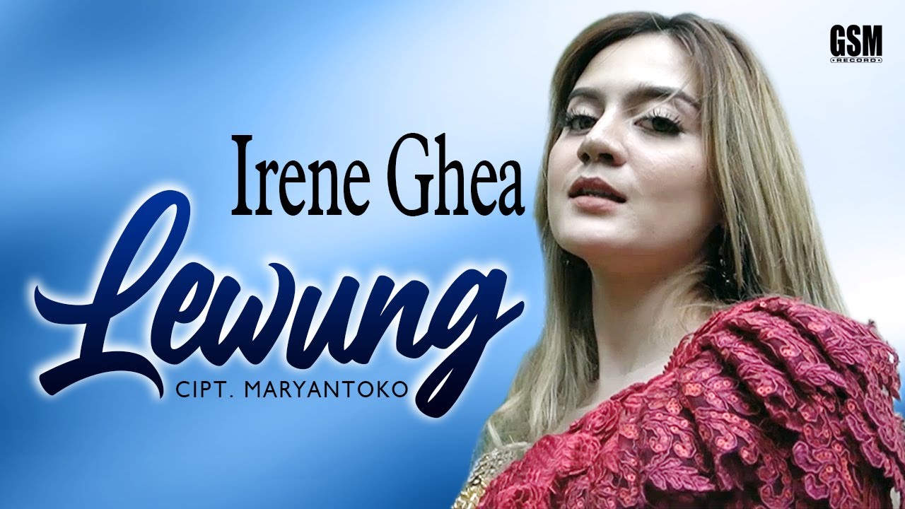 Dj Slow Lewung Irene Ghea I Official Music Video Youtube