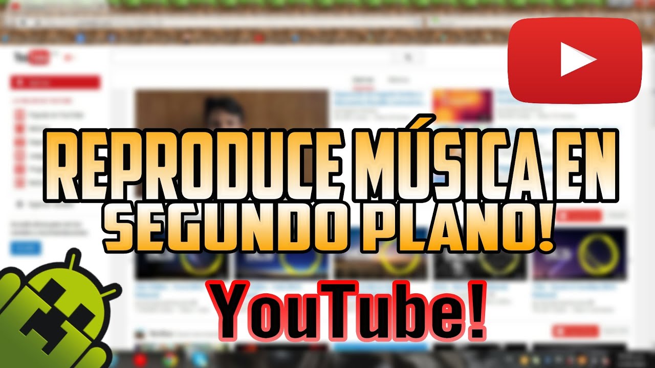 Como Reproducir Musica De Youtube En Segundo Plano | AudioPocket ...