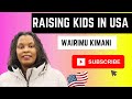 Raising Children in America With Wairimu Kimani