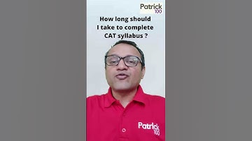 How long should I take to complete CAT syllabus? | AskPatrick | Patrick Dsouza | 6 times CAT100%ile