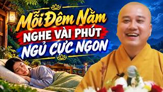 Đêm Trằn Trọc, Mở Nghe Thầy Giảng Vài Phút là TÂM AN NGỦ NGON 