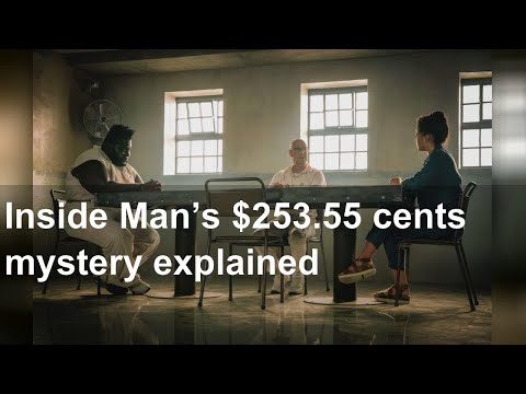 Inside Man’s $253.55 cents mystery explained