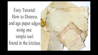 Easy Tutorial: How to age paper and distress edges