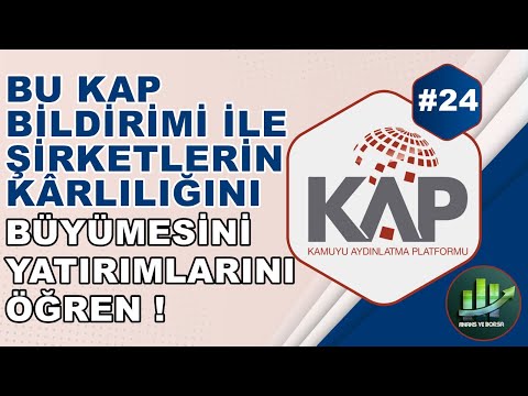 Şirketlerin Kârlılığını Geleceğini ve Büyümesini Gösteren KAP Bildirimi !