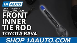 How to Replace Front Inner Tie Rod 06-18 Toyota RAV4