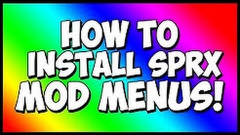 HOW TO INSTALL SPRX MOD MENUS