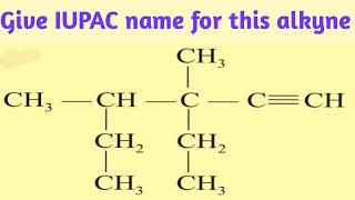 Give IUPAc name for this Alkynes #alkyne #iupacnomenclatureoforganicchemistry