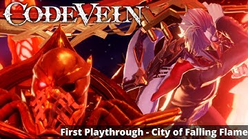 Code Vein First Playthrough - Part 9 - City of Fallen Flame