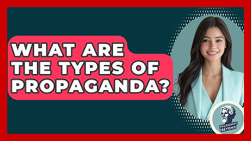 What Are The Types Of Propaganda? - Philosophy Beyond