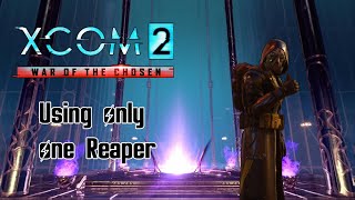 Can you beat X-Com 2 with only 1 reaper