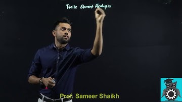 Introduction to Finite Element Analysis : Prof. Sameer Shaikh