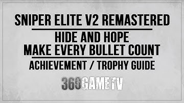 Sniper Elite V2 Remastered Hide and Hope + Make Every Bullet Count Achievement / Trophy Guides