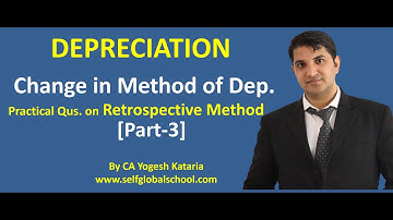 Change in Method of Depreciation Retrospectively Part-3 | Depreciation by CA Yogesh Kataria