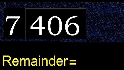 Deel 406 door 7, rest. Delen met 1-cijferige delers. Hoe te doen.
