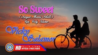 So Sweet Lirik Dan Terjemahan - Vicky Salamor