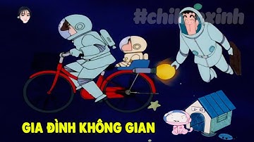 Gia Đình Không Gian | Shin Cậu Bé Bút Chì | #CHIHEOXINH