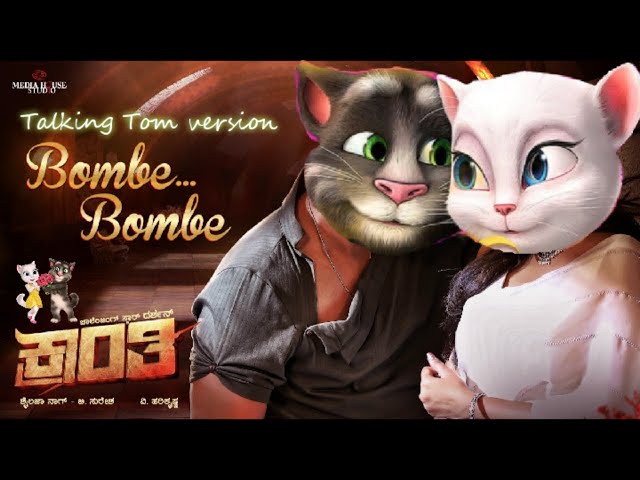 Bombe Bombe Kannada Song Talking Tom Version I Darshan | Hp Creativity bro | Kranti class=