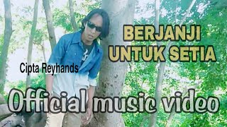 Download Lagu Berjanji untuk setia by Reyhands (Official music video) MP3 Download Lagu Berjanji untuk setia by Reyhands (Official music video) MP3