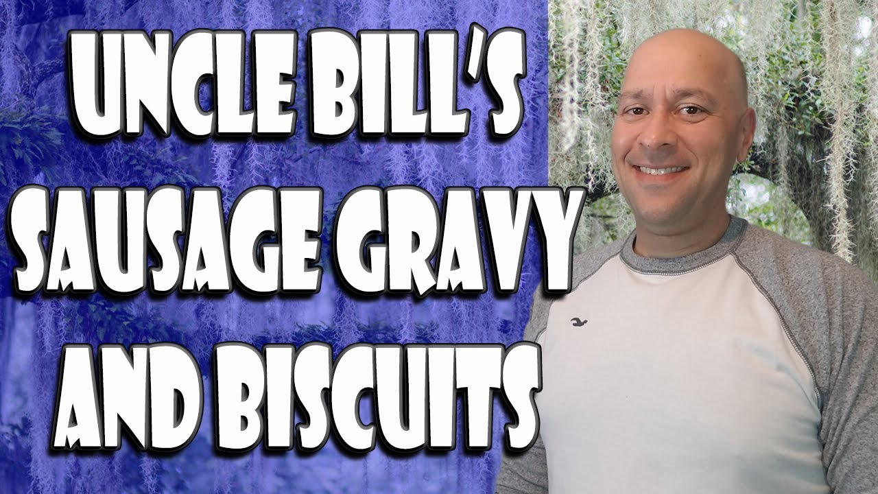 Uncle Bill's Sausage Gravy with Biscuits Recipe YouTube