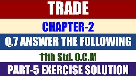 11th Std.OCM Ch-2-Trade Exercise solution Part-5 (Q.7Answer the following)@COMMERCEACADEMIA