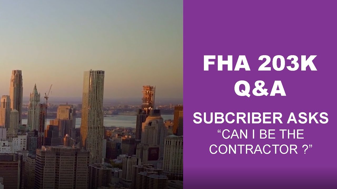 FHA 203k Mortgage Q & A | Can I Be The Contractor?