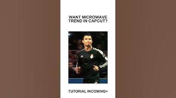 Microwave Trend Tutorial CapCut