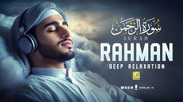Surah Rahman سورة الرحمن | Ultimate Relaxation Healing Majestic Quran for Deep Sleep #quranforsleep